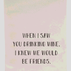 Tea Towel When I Saw You Drinking Wine 57