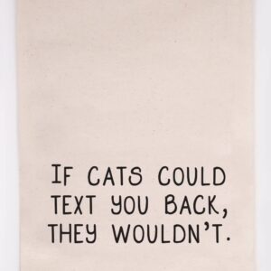 Tea Towel If Cats Could Text You Back 30