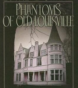 PHANTOMS OF OLD LOUISVILLE